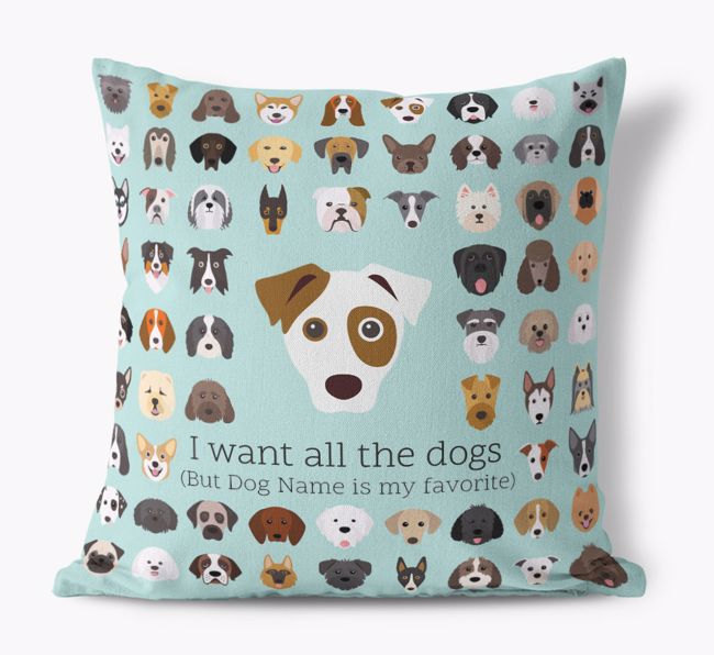 I Want All the Dogs: Personalized {breedFullName} Canvas Pillow